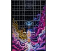 NIKOLA TESLA: El Éter y el Ojo del Control Global: El Prometheus Eléctrico y la Geometría de la Supresión (Illuminati)
