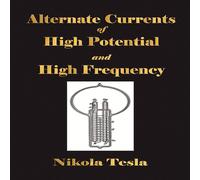 Nikola Tesla Experiments With Alternate Currents Of High Potential & High Nikola Tesla Multicolor