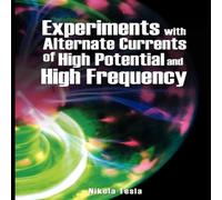 Nikola Tesla Experiments with Alternate Currents of High Potential & High Nikola Tesla Multicolor