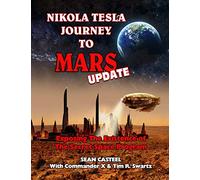 Nikola Tesla Journey to Mars Update: Exposing the Existence of the Secret Space Program
