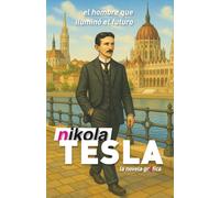 Nikola Tesla: La novela gráfica (Mentes brillantes)