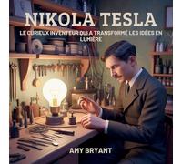 Nikola Tesla: Le Curieux Inventeur Qui A Transformé Les Idées En Lumière (10)