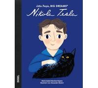 Nikola Tesla: Little People, Big Dreams. Deutsche Ausgabe | Kinderbuch ab 4 Jahre
