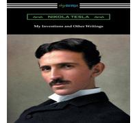 Nikola Tesla My Inventions & Other Writings Paperback Book Nikola Tesla Multicolor