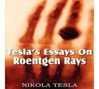 Nikola Tesla Tesla's Essays On Roentgen Rays Paperback Book Nikola Tesla Multicolor