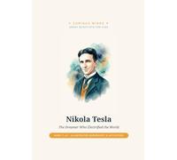 Nikola Tesla: The Dreamer Who Electrified the World (Curious Minds - Great Scientists for Kids)