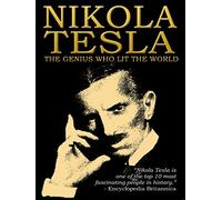 Nikola Tesla - The Genius Who Lit The World