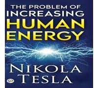 Nikola Tesla The Problem of Increasing Human Energy Hardback Book Nikola Tesla Multicolor