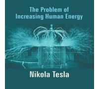 Nikola Tesla The Problem Of Increasing Human Energy Hardcover Book Nikola Tesla Multicolor