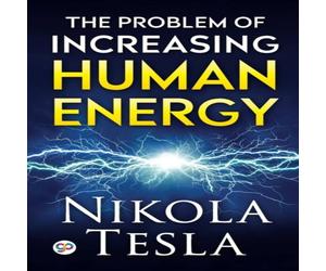 Nikola Tesla The Problem of Increasing Human Energy N/A Book Nikola Tesla Multicolor