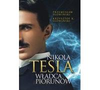 Nikola Tesla Władca piorunów