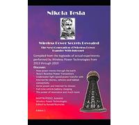 Nikola Tesla's Wireless Power Transfer Secrets Revealed: The Next Generation of Wireless Power Transfer