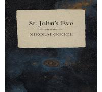 Nikolai Gogol St. John's Eve Paperback Book Nikolai Gogol Multicolor