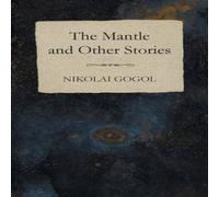 Nikolai Gogol The Mantle & Other Stories Paperback Book Nikolai Gogol Multicolor