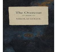 Nikolai Gogol The Overcoat Hardcover Book Nikolai Gogol Multicolor