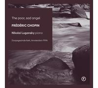 Lugansky, Nikolai - Frédéric Chopin: The Poor, Sad Angel