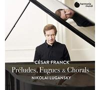 Lugansky, Nikolai - César Franck: Préludes, Fugues & Chorals