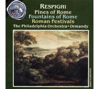 Respighi: Pines of Rome / Fountains of Rome / Roman Festivals