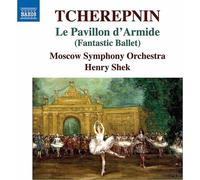Moscow So/Shek - Nikolay Tcherepnin: Le Pavilion d'Armide (Fantastic Ballet)