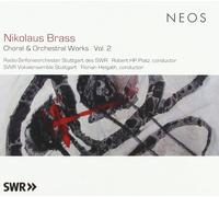 Nikolaus Brass - Choral & Orchestral Works Vol. 2