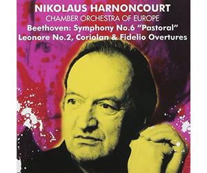 Nikolaus Harnoncourt; Chamber Orchestra of Europe - Beethoven: Symphony No.6 "Pastoral"; Leonore No.2; Coriolan & Fidelio Overtures
