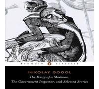Nikolay Gogol Diary of a Madman, The Government Inspector, & Selected Stories Nikolay Gogol Multicolor