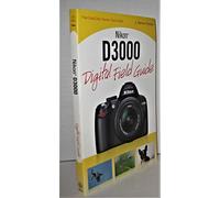 Nikon D3000 Digital Field Guide (Digital Field Guides)