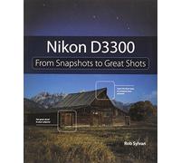 Nikon D3300: From Snapshots to Great Shots