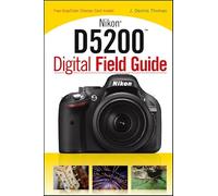 Nikon D5200 Digital Field Guide