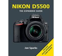 Nikon D5500 (Expanded Guide)