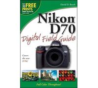 Nikon D70 Digital Field Guide