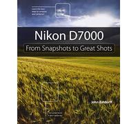 Nikon D7000: From Snapshots to Great Shots