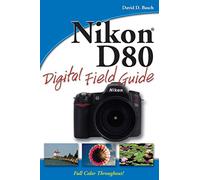 Nikon D80 Digital Field Guide