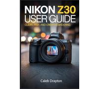 Nikon Z30 User Guide