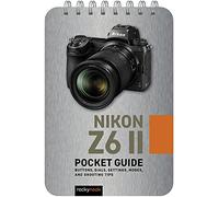 Nikon Z6 II: Pocket Guide: (The Pocket Guide Series for Photographers)