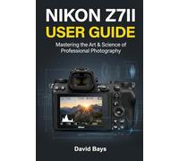 NIKON Z7II USER GUIDE