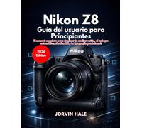 Nikon Z8 Guía del usuario para principiantes