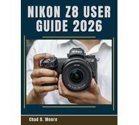 Nikon Z8 User Guide 2026: Learn Nikon Z8 Controls, Settings, and Workflows Like a Pro