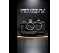 Nikon Z9/Z8 Guide to Digital Still Photography
