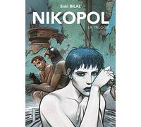 Nikopol: La trilogie : La Foire aux Immortels, La Femme Piège, Froid Équateur