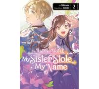 NiKrome - In Another World, My Sister Stole My Name, Vol. 2: Volume 2 (IN ANOTHER WORLD MY SISTER STOLE MY NAME GN)