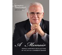 Nil Illegitimi Carborundum - A Memoir by Ronald Harford: Ronald Harford's Recollections of his Life as a Caribbean Banker