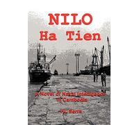 Nilo Ha Tien: A Novel of Naval Intelligence in Cambodia