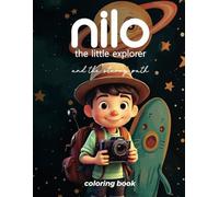 NILO THE LITTLE EXPLORER: AND THE STARRY PATH (NILO THE LITTLE EXPLORER - Coloring book)