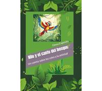 Nilo y el canto del bosque: Un cuento sobre los celos y la amistad (El viaje de las emociones)