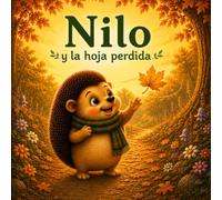NILO Y LA HOJA PERDIDA: Un cuento ilustrado para niños de 2 a 6 años