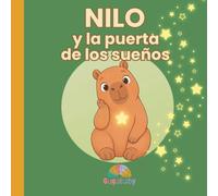 Nilo y la Puerta de los Sueños: Cuento infantil ilustrado sobre emociones, autoestima y sensibilidad. Libro infantil para niños de 3 a 8 años (Colección Nilo)