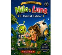 Nilo y Luna: El Cristal Estelar: Libro de Colorear y Cuento Infantil con Actividades y Diplomas | Aventura Espacial para Niños y Niñas de 4 a 8 Años | Regalo Original sin Pantallas