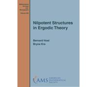Nilpotent Structures in Ergodic Theory (Mathematical Surveys and Monographs)