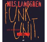 Nils - Funk Unit Landgren - Live in Stockholm